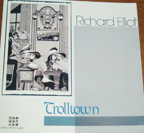 Richard Elliot/Trolltown